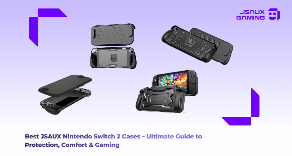Best JSAUX Nintendo Switch 2 Cases – Ultimate Guide to Protection, Comfort & Gaming