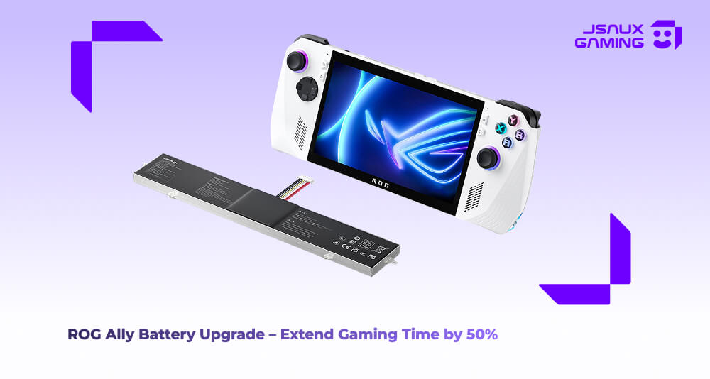 ROG Ally Battery Upgrade – Extend Gaming Time by 50%