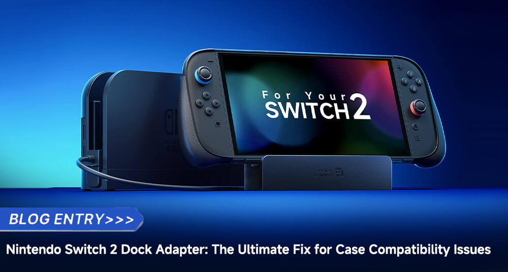 Nintendo Switch 2 Dock Adapter: The Ultimate Fix for Case Compatibility Issues