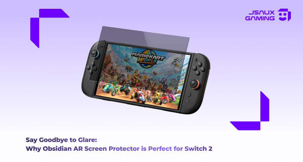 Say Goodbye to Glare: Why Obsidian AR Screen Protector is Perfect for Switch 2