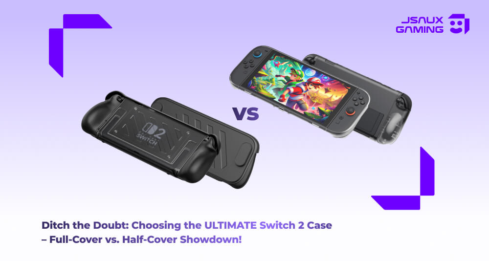 Ditch the Doubt: Choosing the ULTIMATE Switch 2 Case – Full-Cover vs. Half-Cover Showdown!